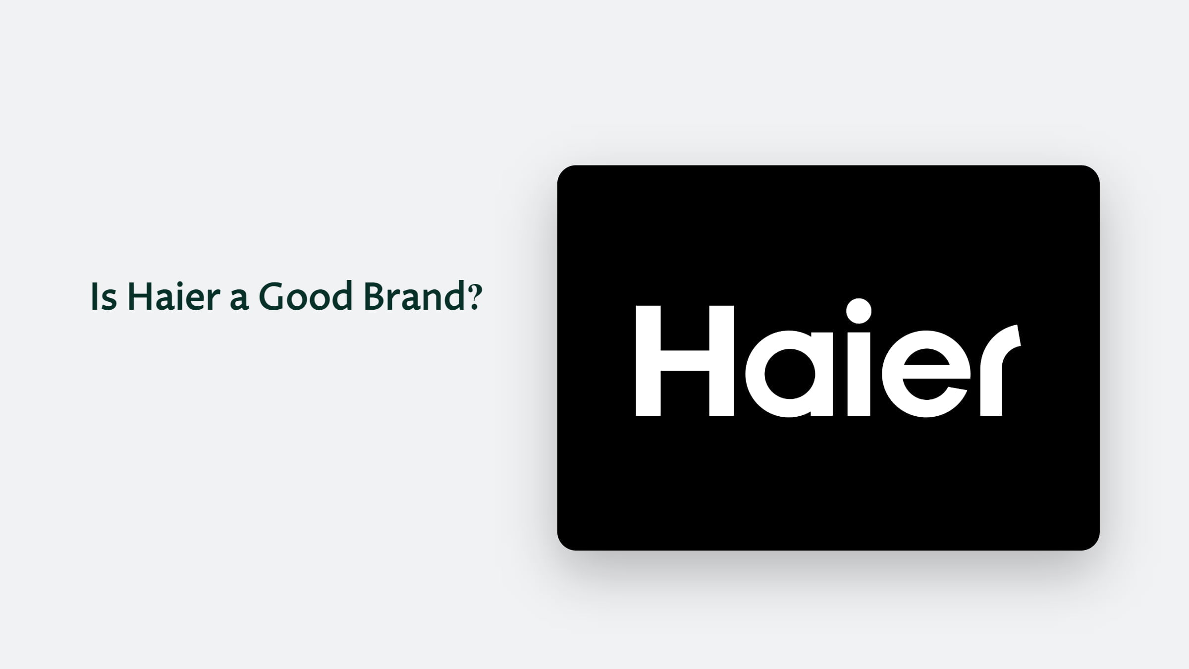 Is Haier A Good Brand