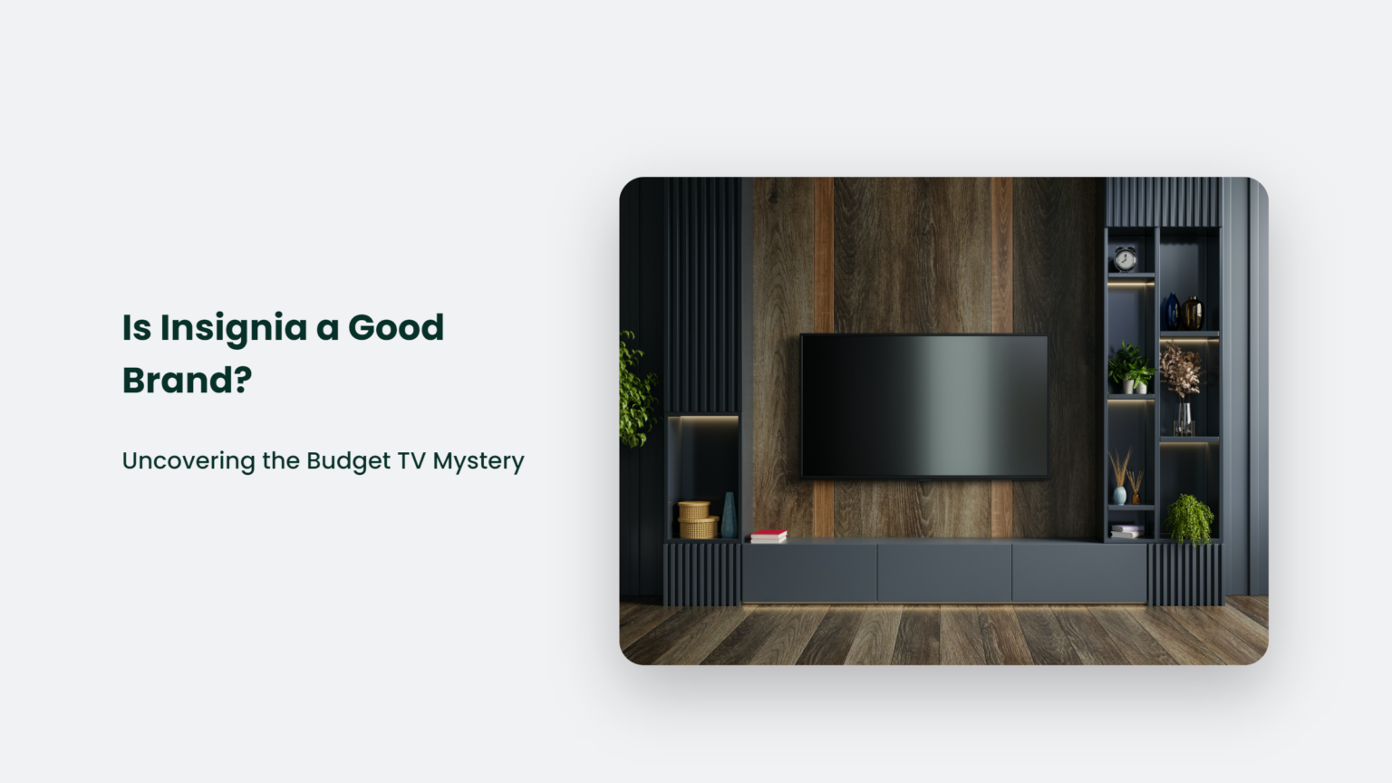 Is Insignia A Good Brand? Uncovering The Budget TV Mystery CJ&CO