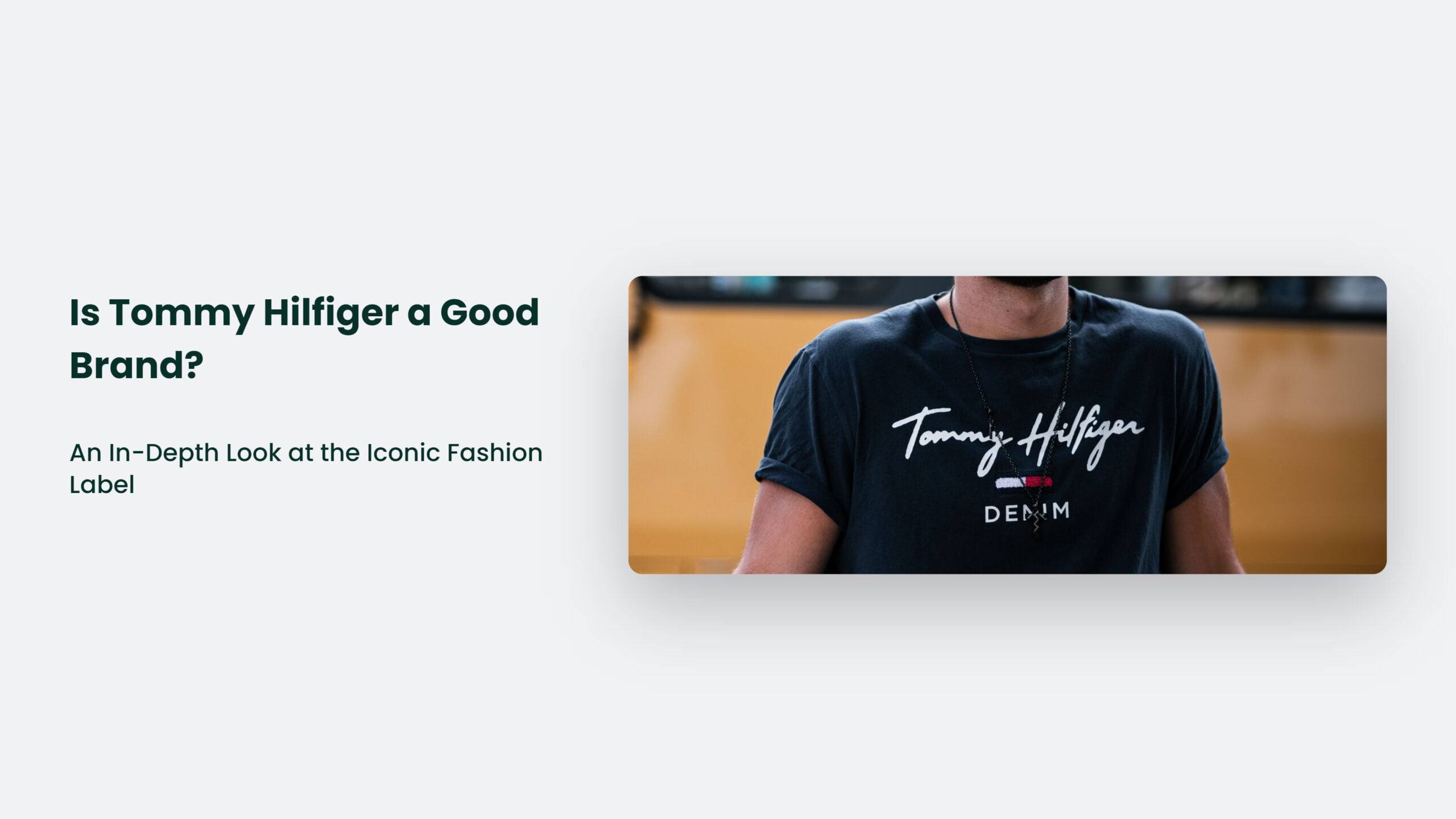 Virus Cusco Baron Is Tommy Hilfiger A Good Brand? An In-Depth Look At The Iconic Fashion  Label | CJ&CO
