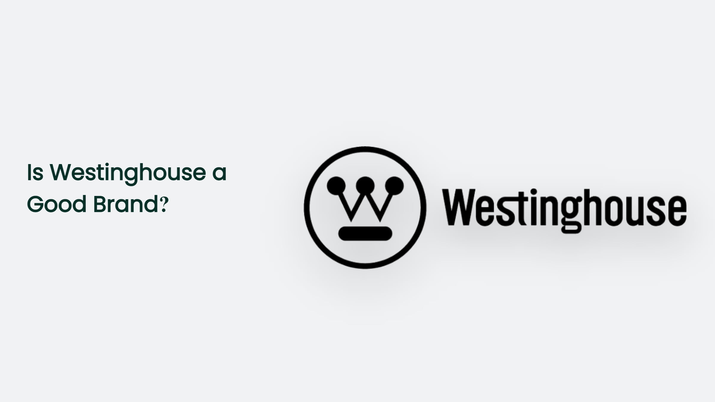 Is Westinghouse A Good Brand