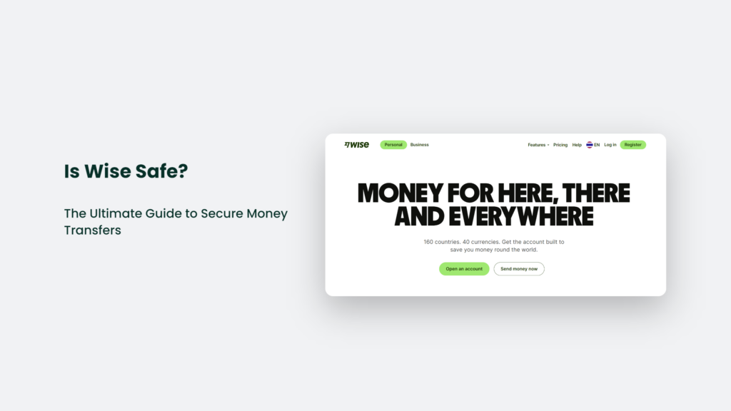 The Homepage Of A Website, Is Wise Safe? The Ultimate Guide To Secure Money Transfers, With The Text, Is There A Way To Make Money Anywhere?.