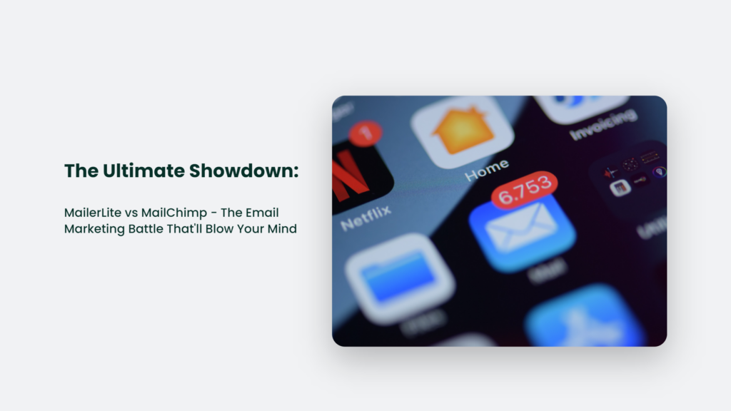 The Ultimate Showdown: MailerLite vs MailChimp - The Email Marketing Battle That'll Blow Your Mind