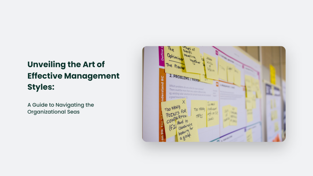 Unveiling The Art Of Effective Management Styles: A Guide To Navigating The Organizational Seas Management Styles