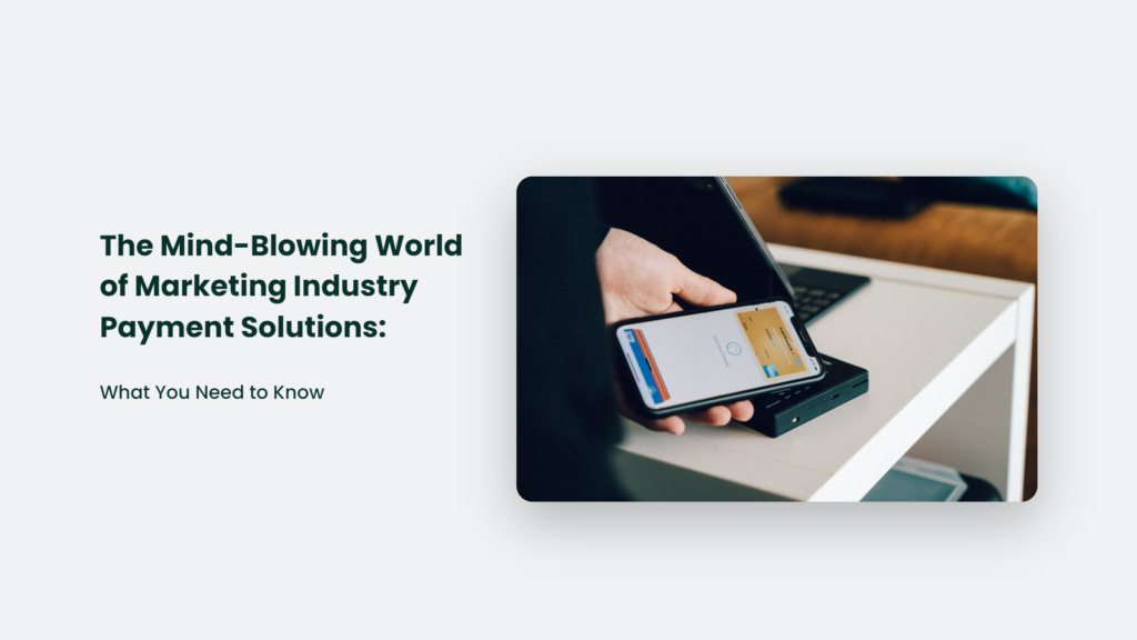 The Mind-Blowing World Of Marketing Industry Payment Solutions: What You Need To Know Marketing Industry Payment Solutions