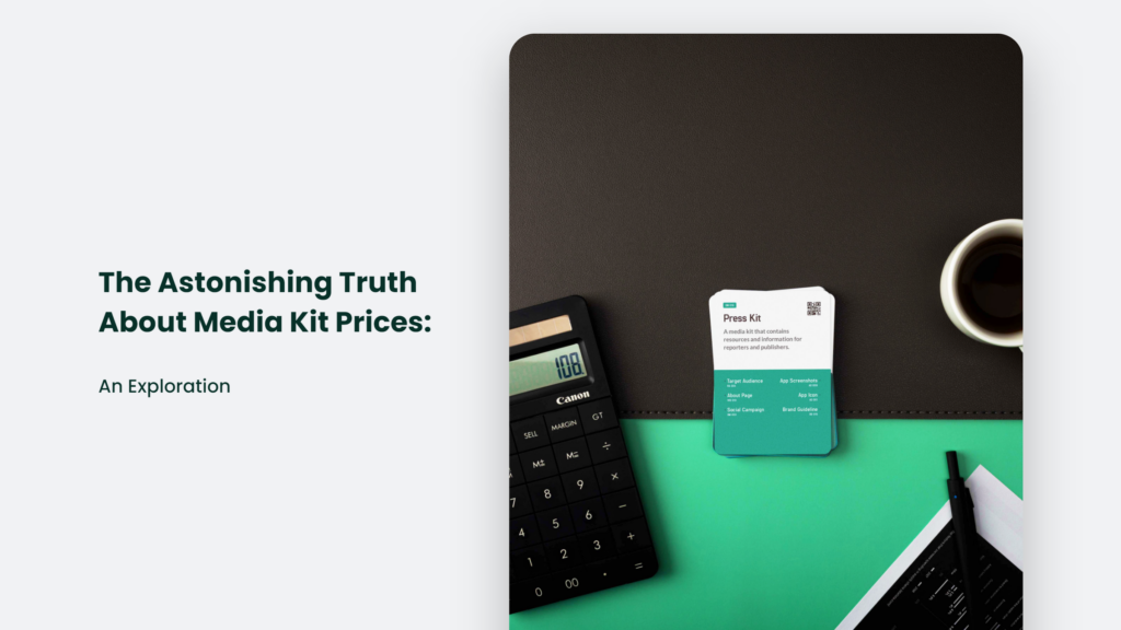 The Astonishing Truth About Media Kit Prices: An Exploration Media Kit Prices