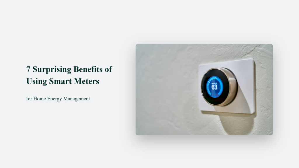 smart meters 7 Surprising Benefits of Using Smart Meters for Home Energy Management