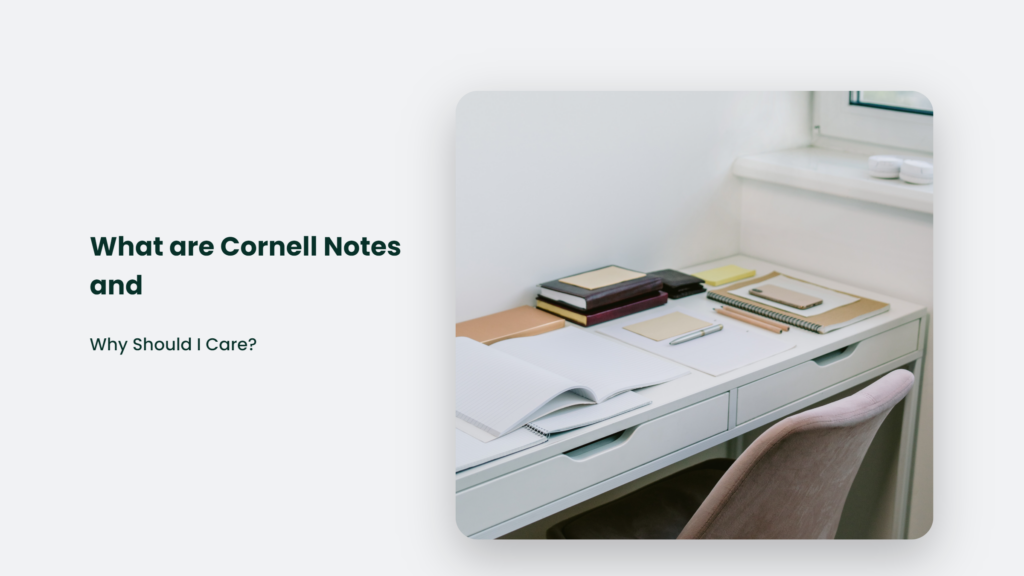 What are Cornell Notes and why should you care?