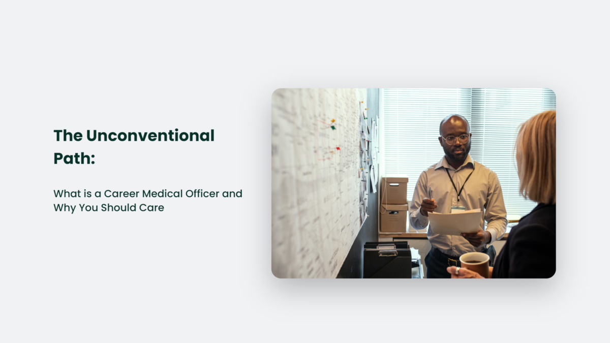What Is A Career Medical Officer And Why You Should Care CJ&CO