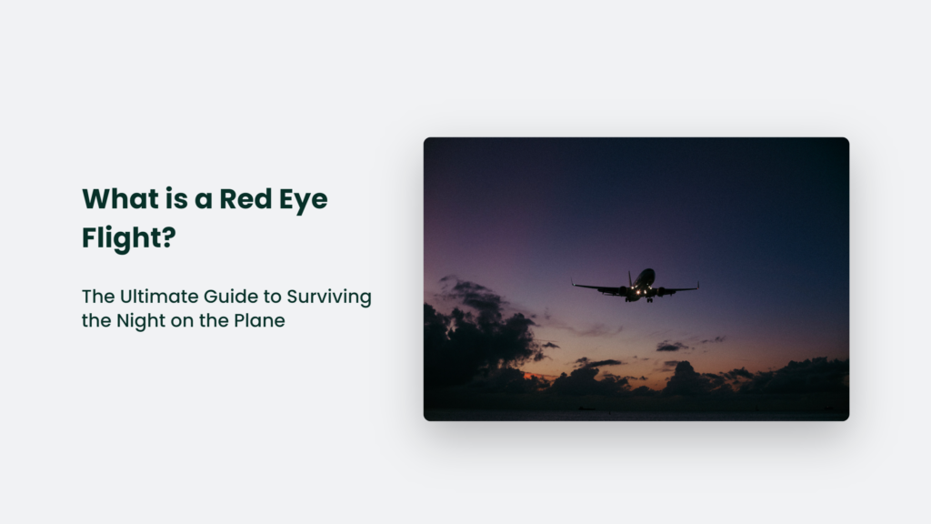 The Ultimate Guide To Surviving A Red Eye Flight.