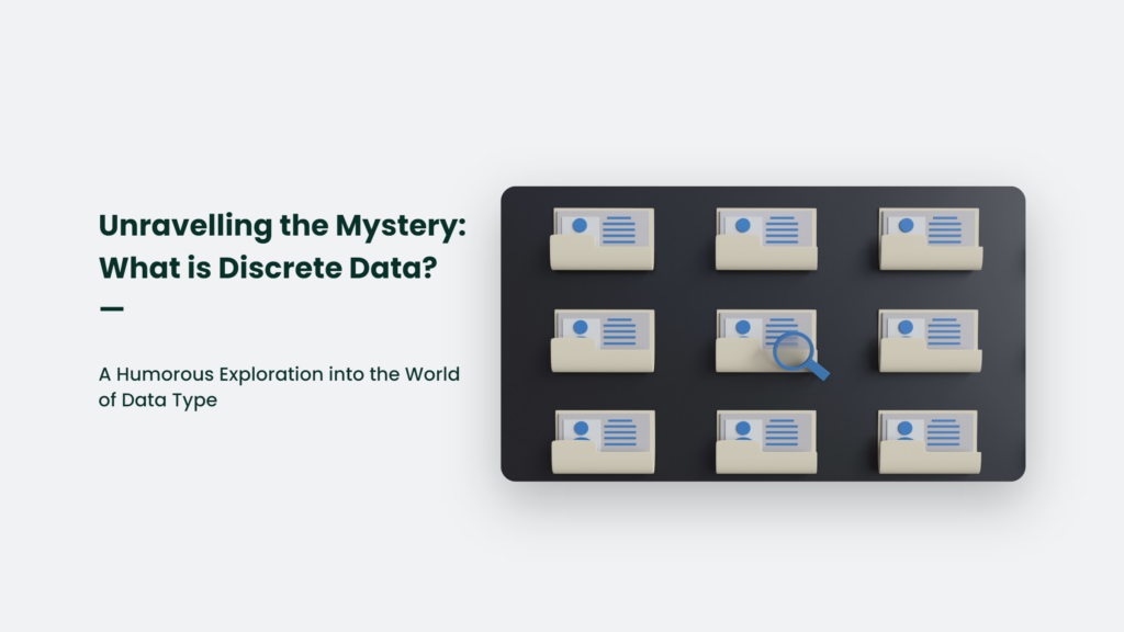 Unravelling The Mystery: What Is Discrete Data? — A Humorous Exploration Into The World Of Data Type What Is Discrete Data?