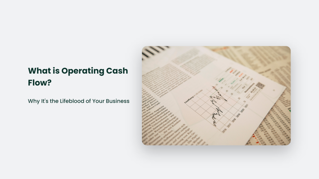 Understanding Operating Cash Flow - The Lifeblood Of Your Business.