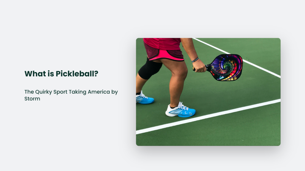 What Is Pickleball, America'S Quirky Sport?