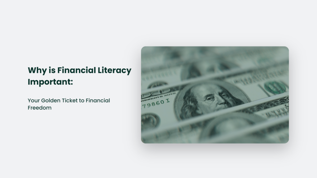 Financial Literacy Is Crucial For Attaining Golden Ticket To Financial Freedom.